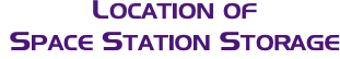 Location of<br />Space Station Storage